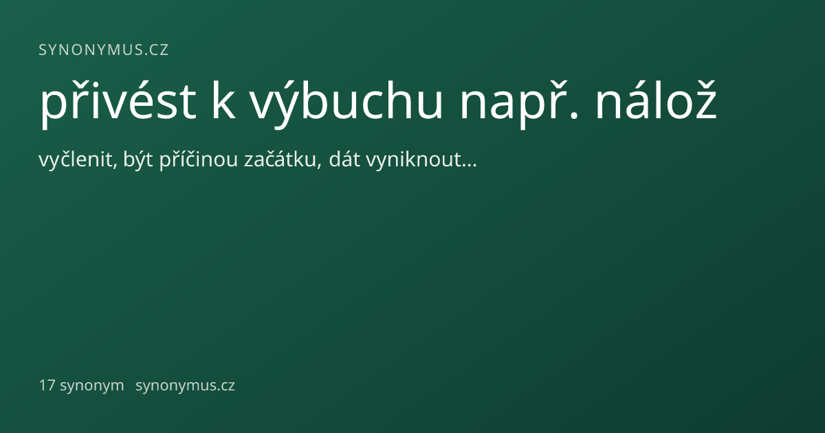 Náhled odkazu: přivést k výbuchu např. nálož