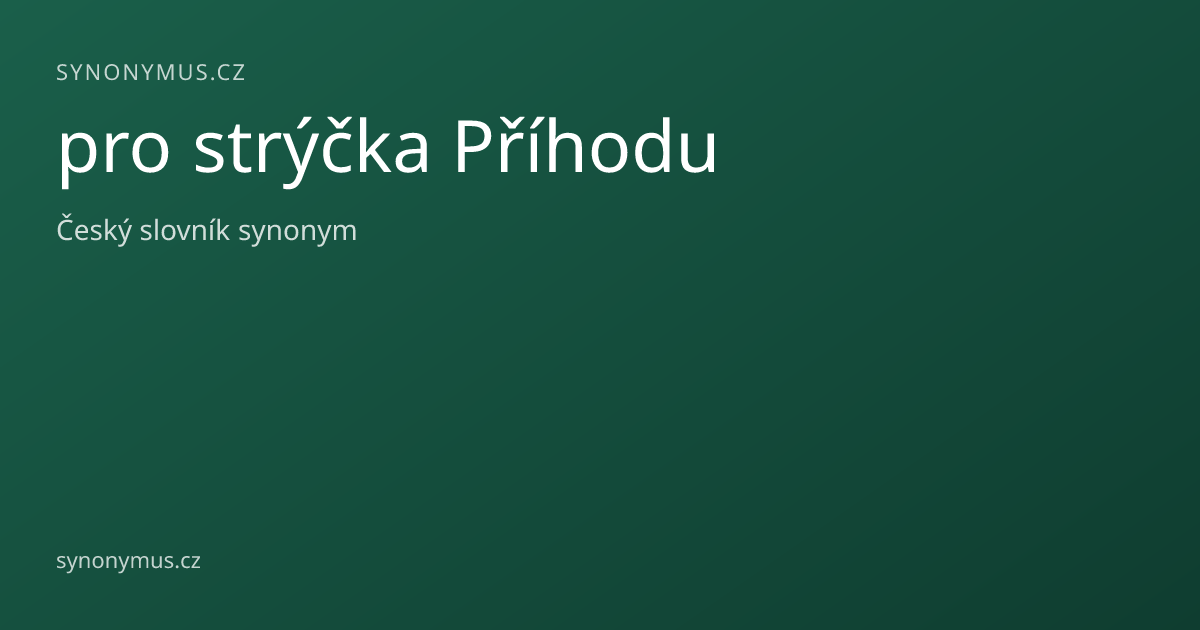 Náhled odkazu: pro strýčka Příhodu
