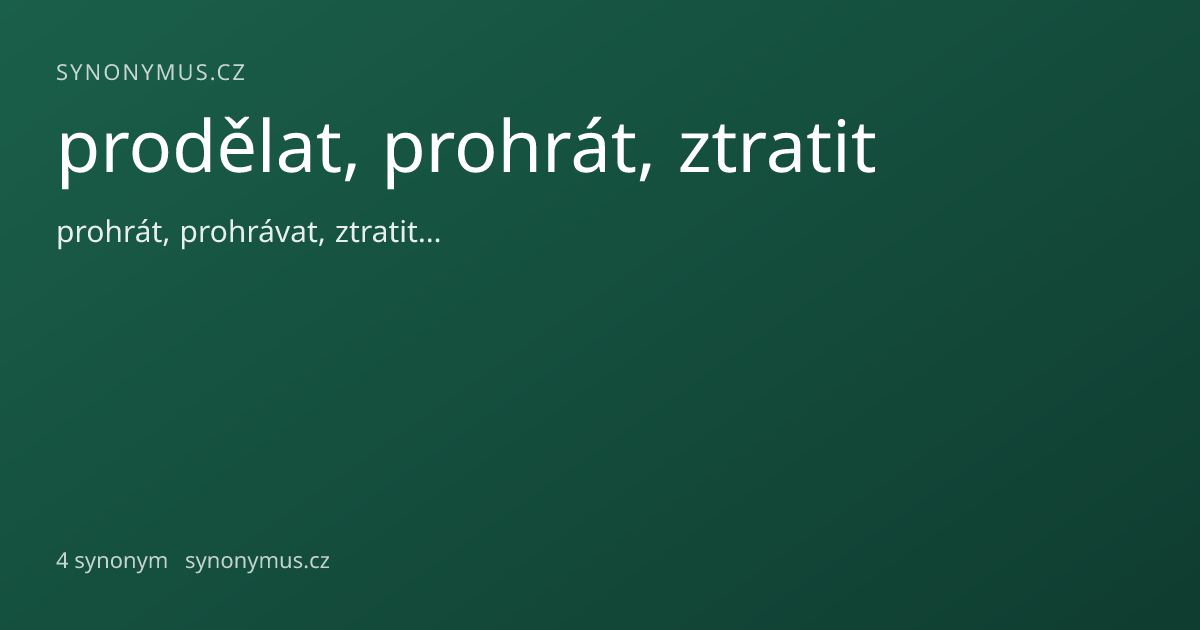 Náhled odkazu: prodělat, prohrát, ztratit