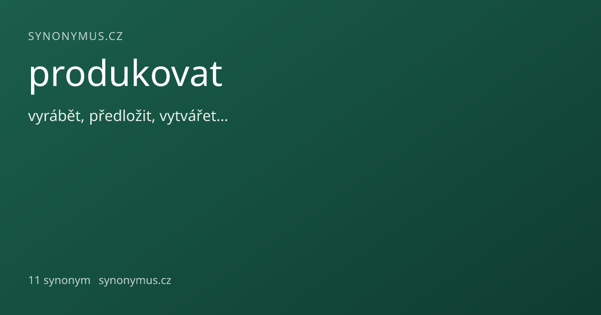 Náhled odkazu: produkovat