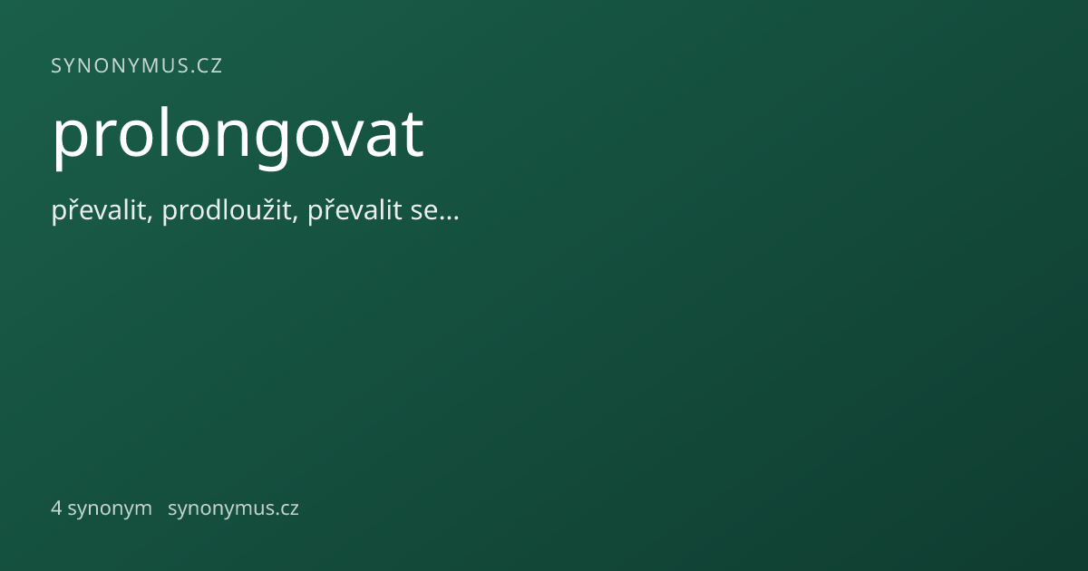 Náhled odkazu: prolongovat