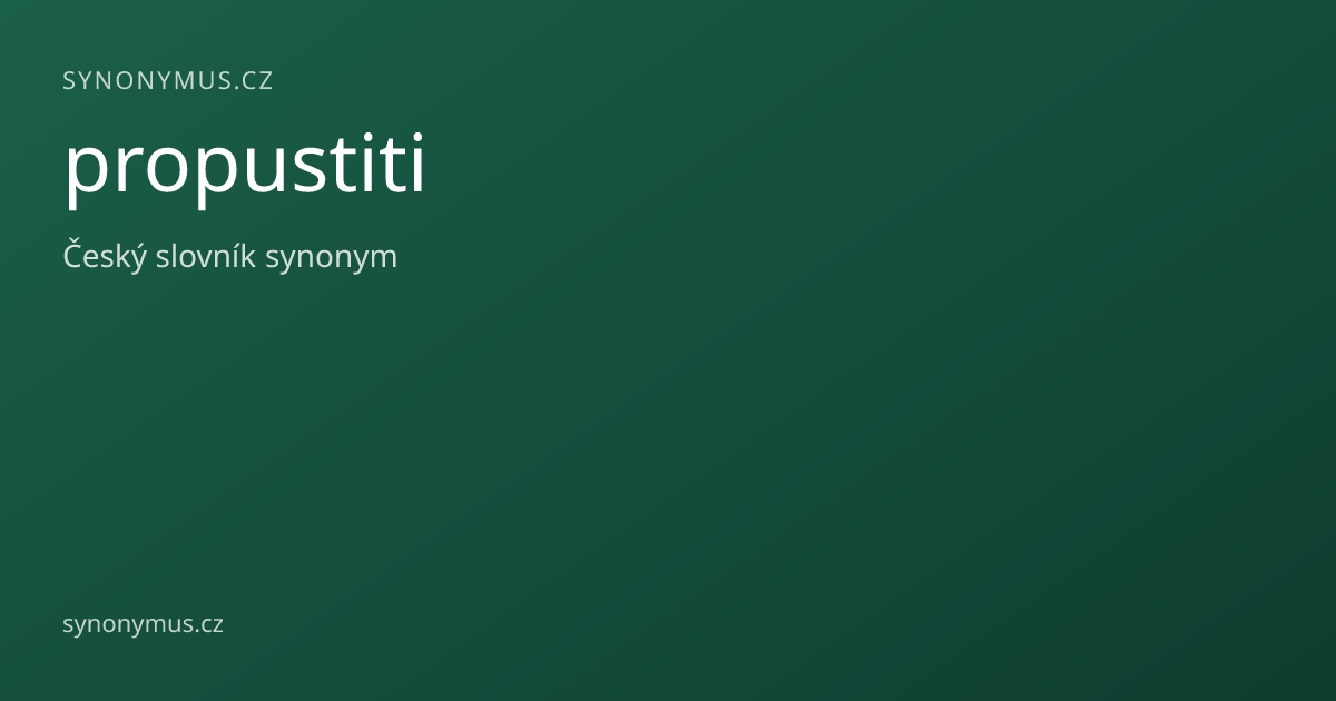 Náhled odkazu: propustiti