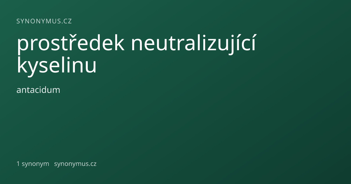 Náhled odkazu: prostředek neutralizující kyselinu