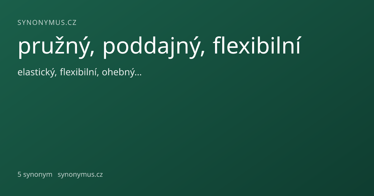 Náhled odkazu: pružný, poddajný, flexibilní
