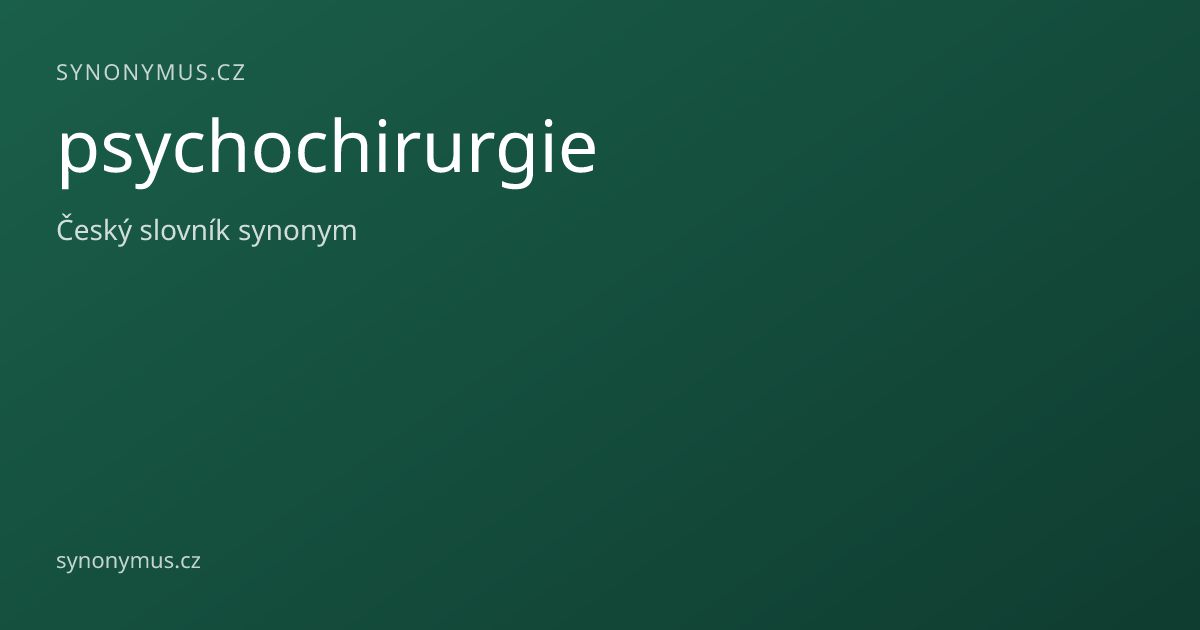 Náhled odkazu: psychochirurgie