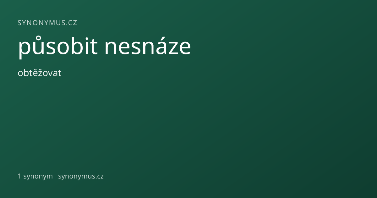 Náhled odkazu: působit nesnáze