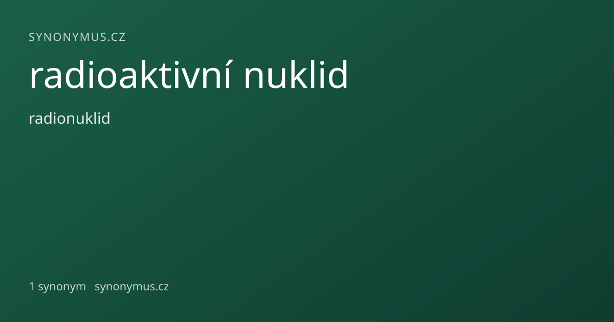 Náhled odkazu: radioaktivní nuklid