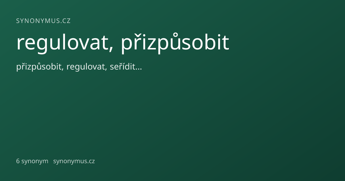 Náhled odkazu: regulovat, přizpůsobit