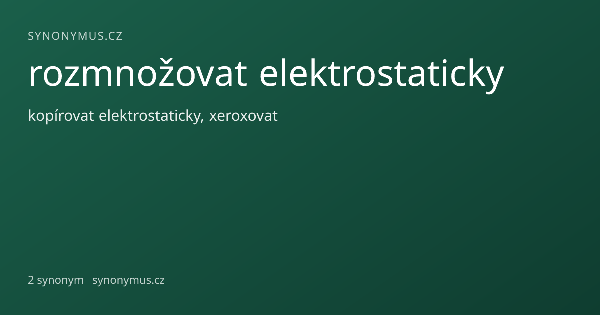 Náhled odkazu: rozmnožovat elektrostaticky
