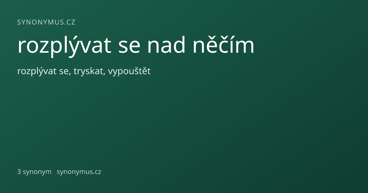 Náhled odkazu: rozplývat se nad něčím