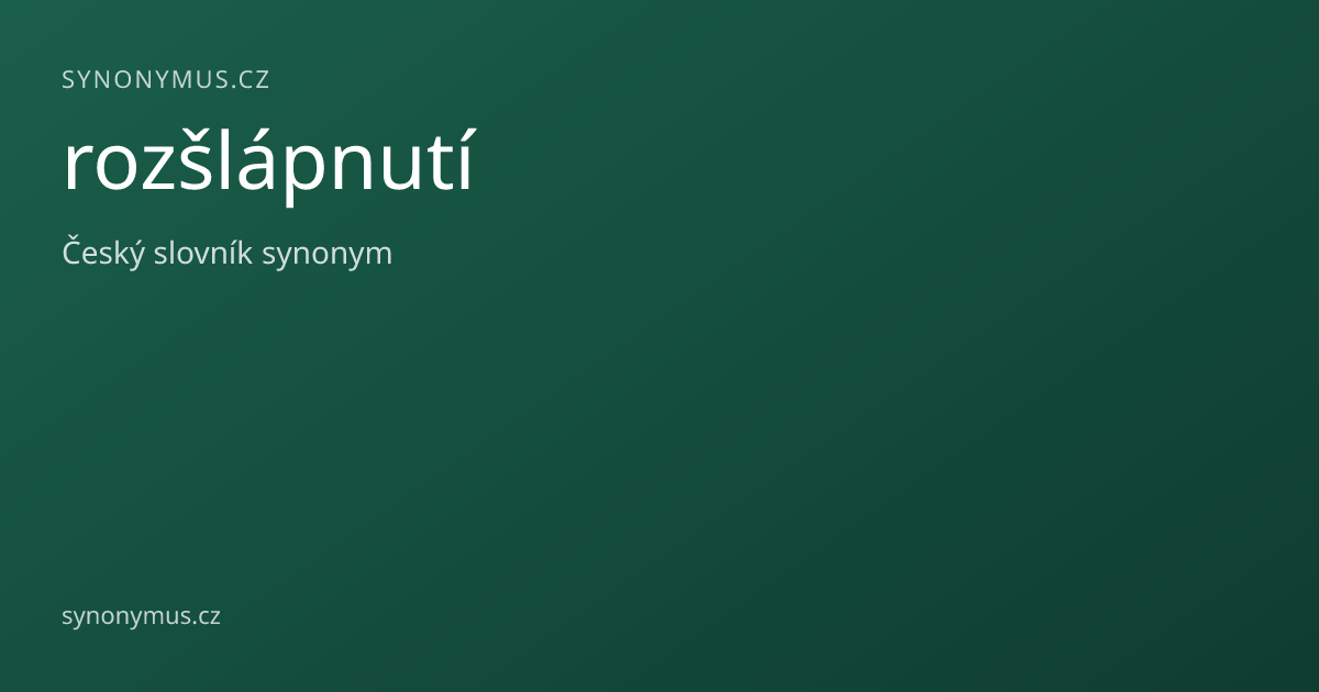 Náhled odkazu: rozšlápnutí