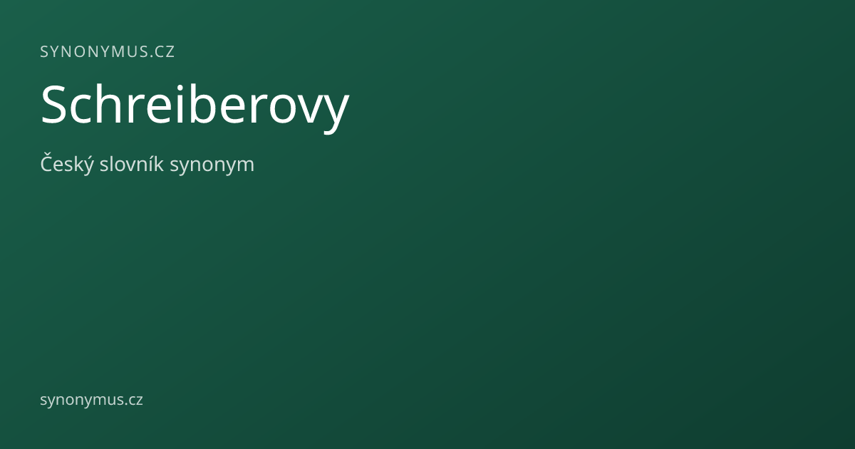 Náhled odkazu: Schreiberovy