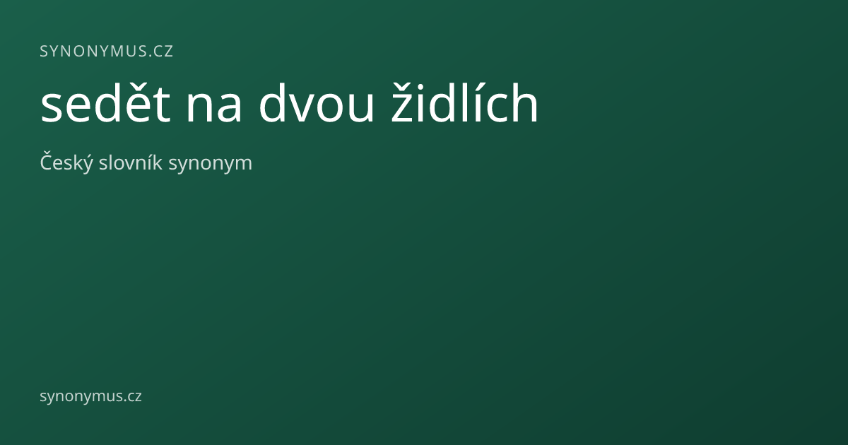 Náhled odkazu: sedět na dvou židlích