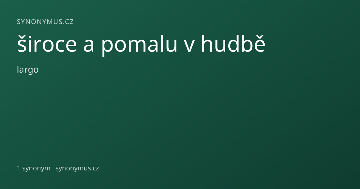 Náhled odkazu: široce a pomalu v hudbě