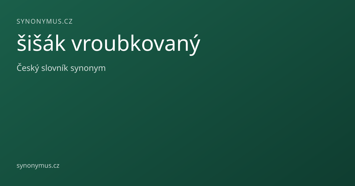 Náhled odkazu: šišák vroubkovaný