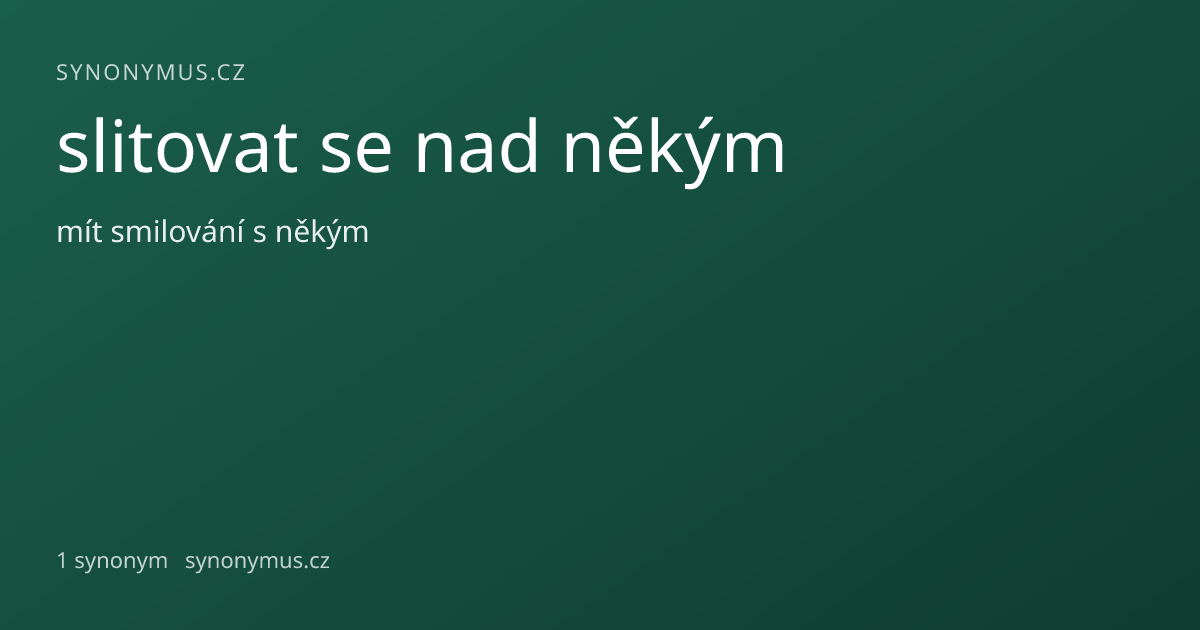 Náhled odkazu: slitovat se nad někým