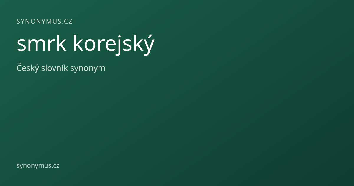 Náhled odkazu: smrk korejský