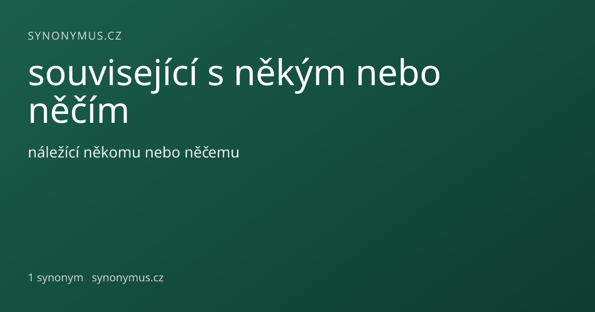 Náhled odkazu: související s někým nebo něčím