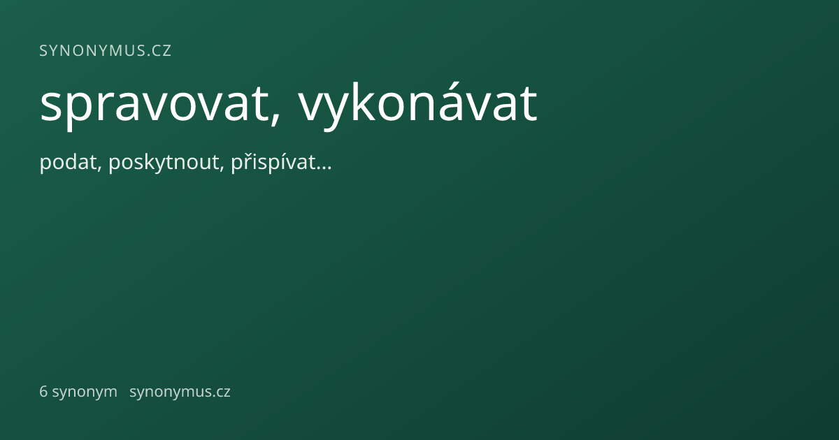 Náhled odkazu: spravovat, vykonávat