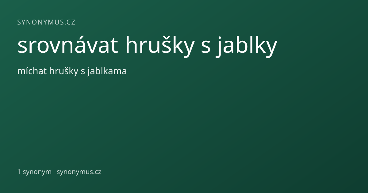 Náhled odkazu: srovnávat hrušky s jablky