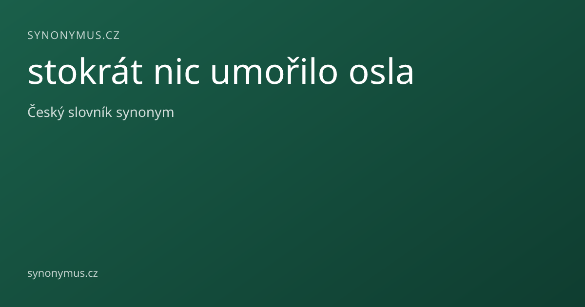 Náhled odkazu: stokrát nic umořilo osla