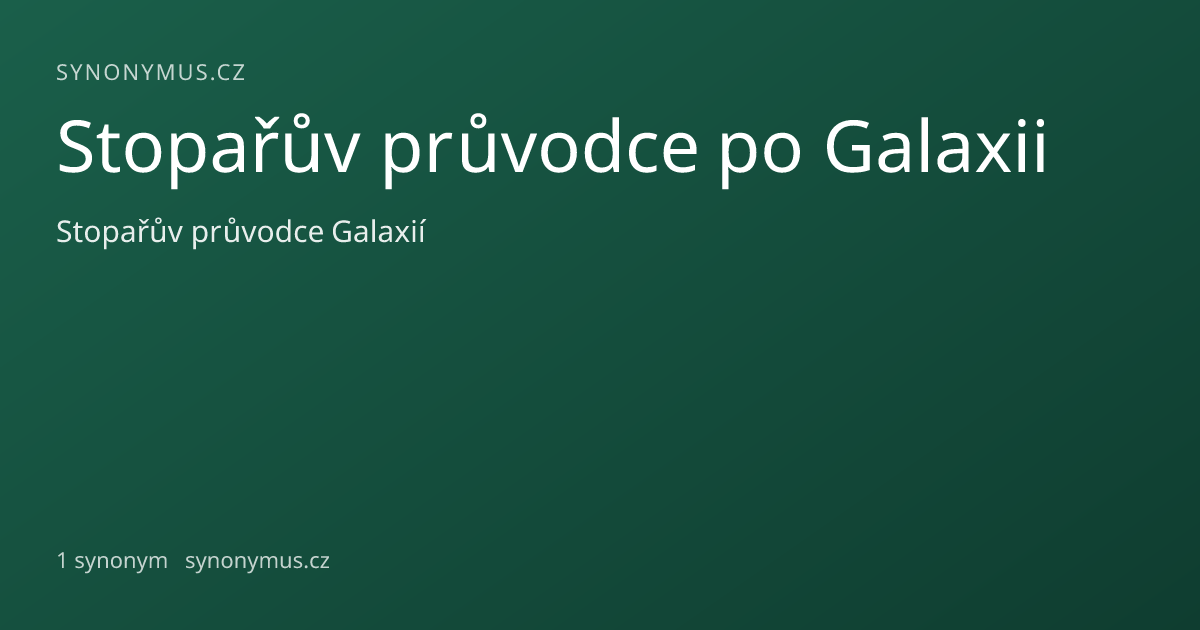 Náhled odkazu: Stopařův průvodce po Galaxii