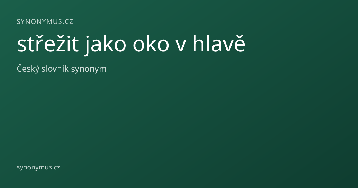 Náhled odkazu: střežit jako oko v hlavě