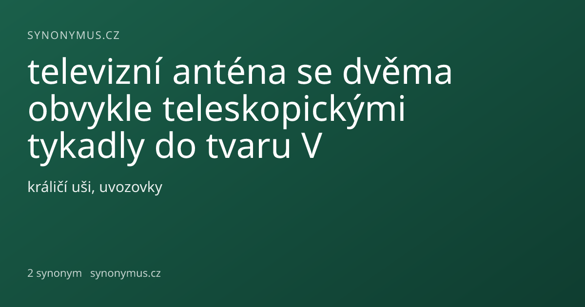 Náhled odkazu: televizní anténa se dvěma obvykle teleskopickými tykadly do tvaru V
