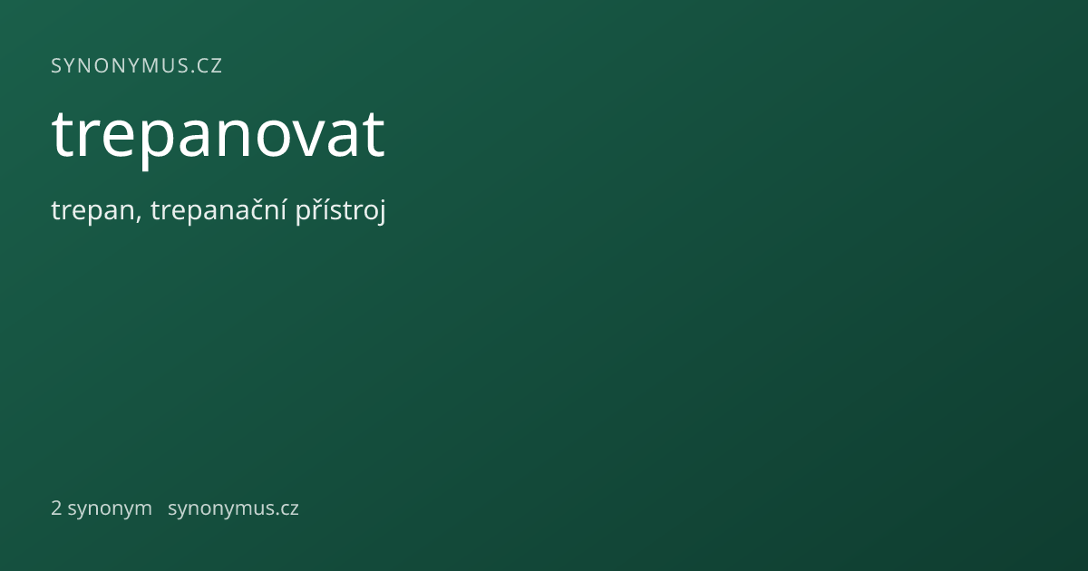 Náhled odkazu: trepanovat