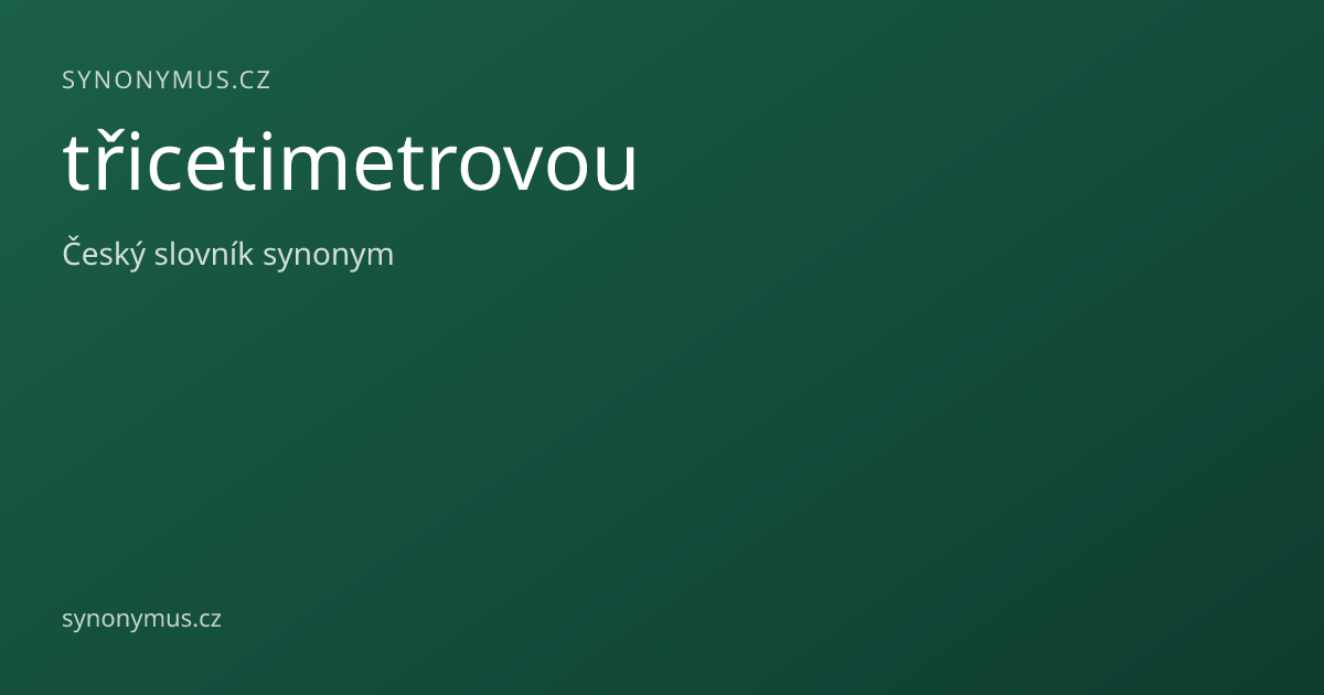 Náhled odkazu: třicetimetrovou