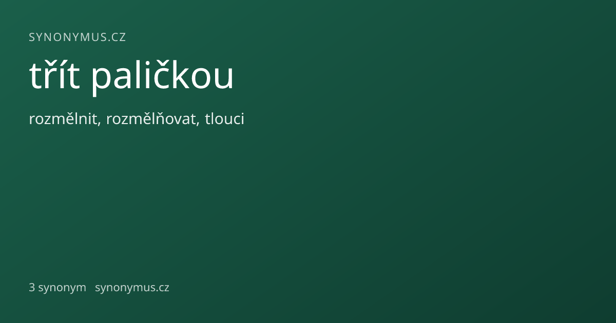 Náhled odkazu: třít paličkou