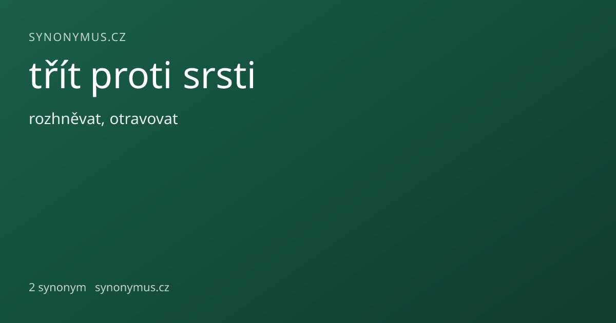 Náhled odkazu: třít proti srsti