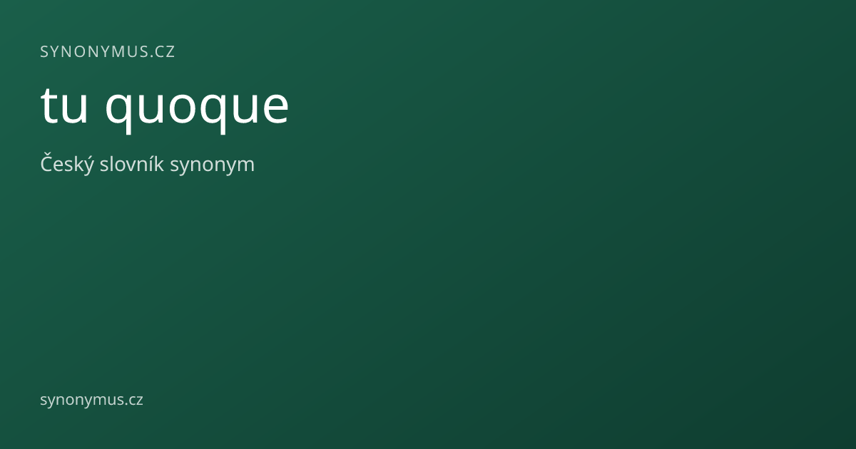 Náhled odkazu: tu quoque