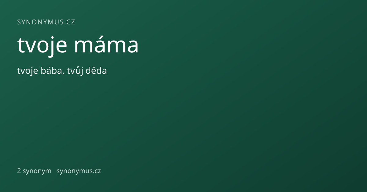 Náhled odkazu: tvoje máma