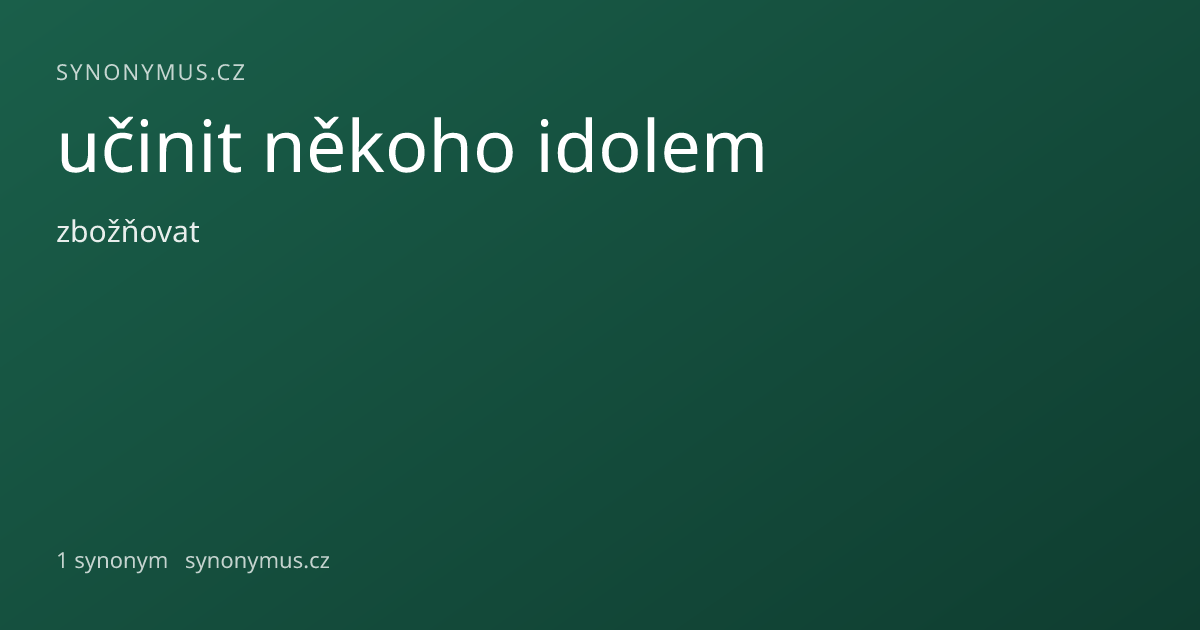 Náhled odkazu: učinit někoho idolem