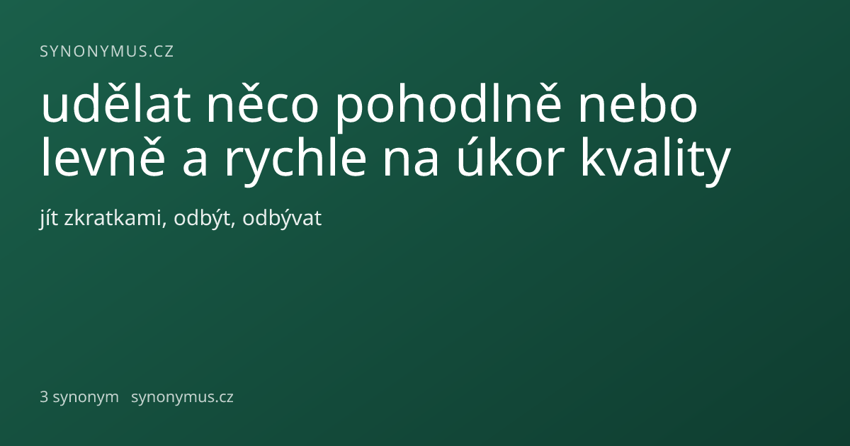 Náhled odkazu: udělat něco pohodlně nebo levně a rychle na úkor kvality