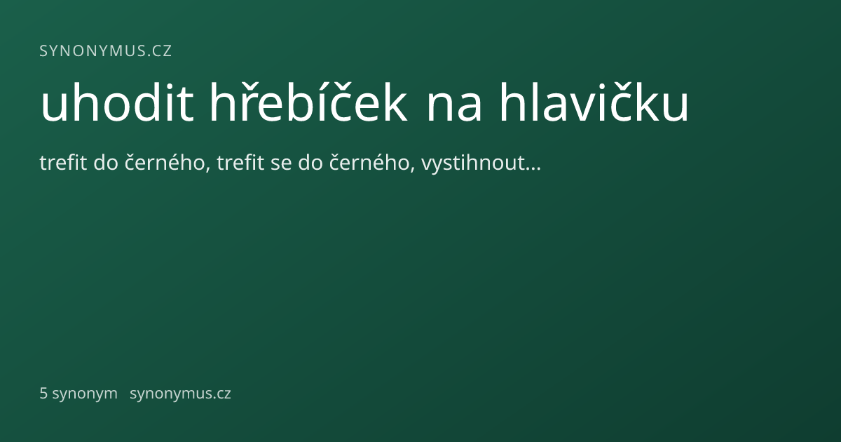 Náhled odkazu: uhodit hřebíček na hlavičku