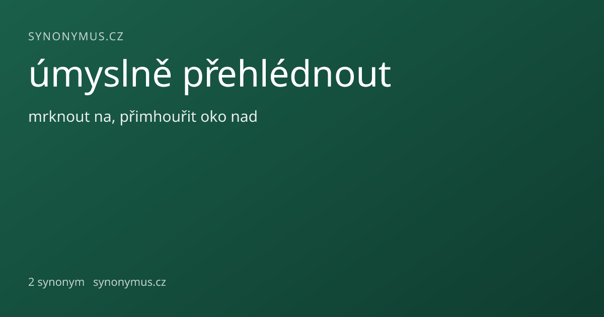 Náhled odkazu: úmyslně přehlédnout