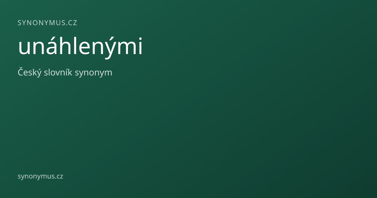 Náhled odkazu: unáhlenými