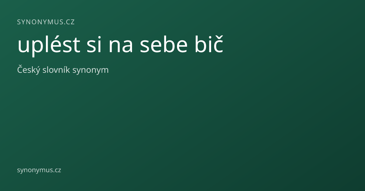 Náhled odkazu: uplést si na sebe bič
