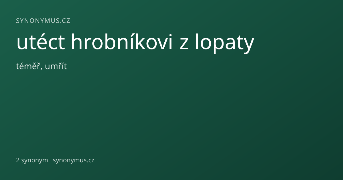 Náhled odkazu: utéct hrobníkovi z lopaty
