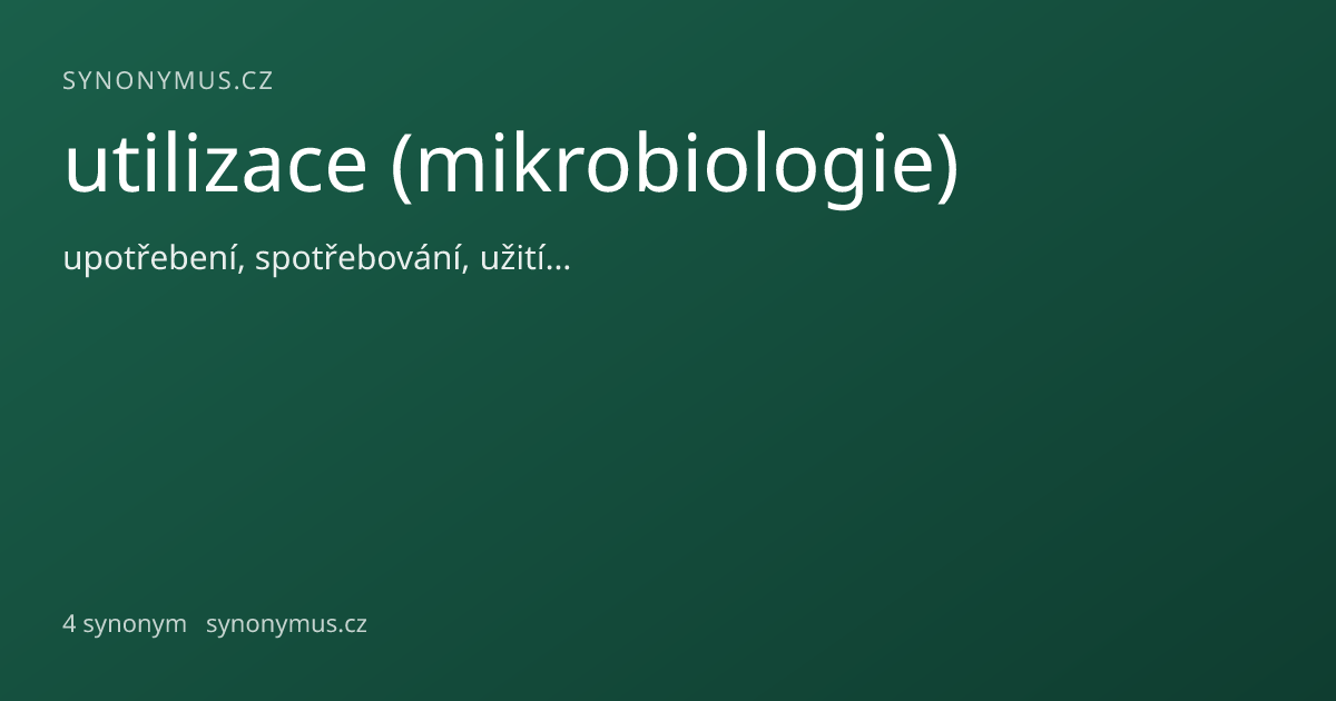 Náhled odkazu: utilizace (mikrobiologie)