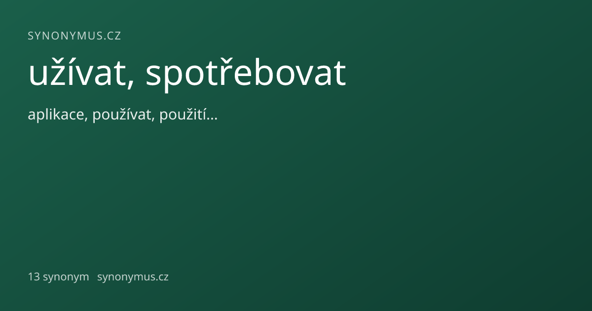 Náhled odkazu: užívat, spotřebovat