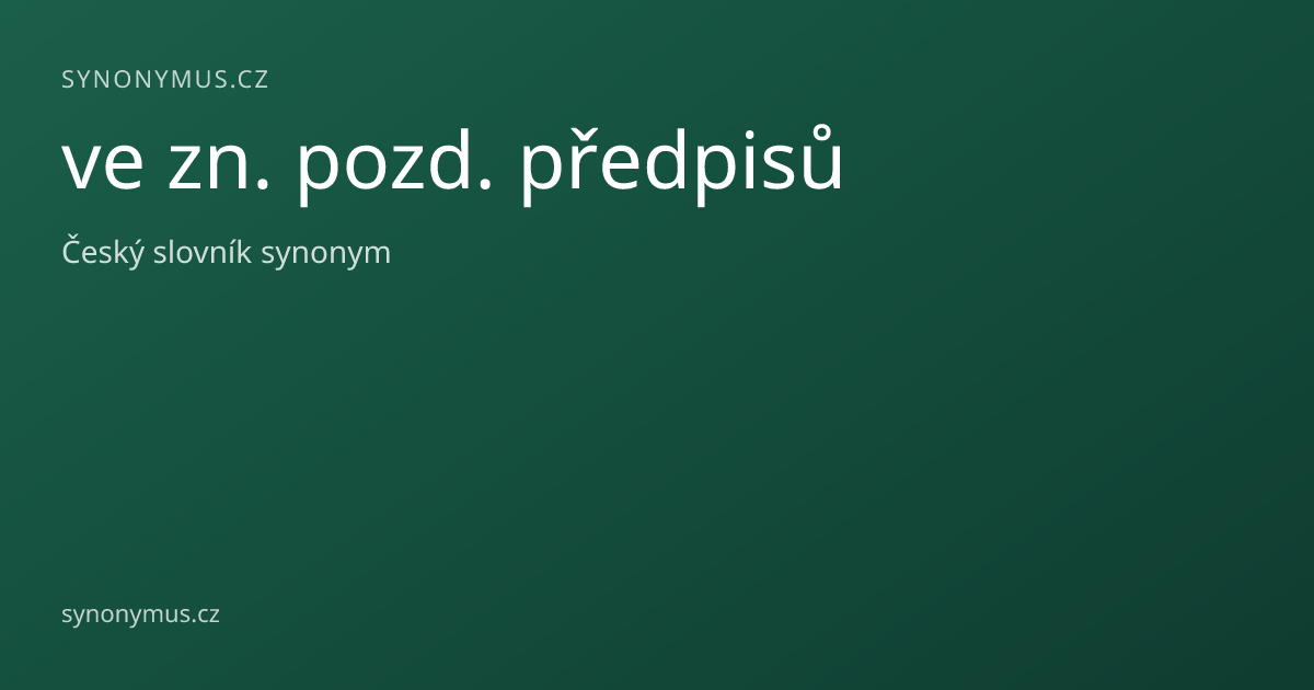Náhled odkazu: ve zn. pozd. předpisů