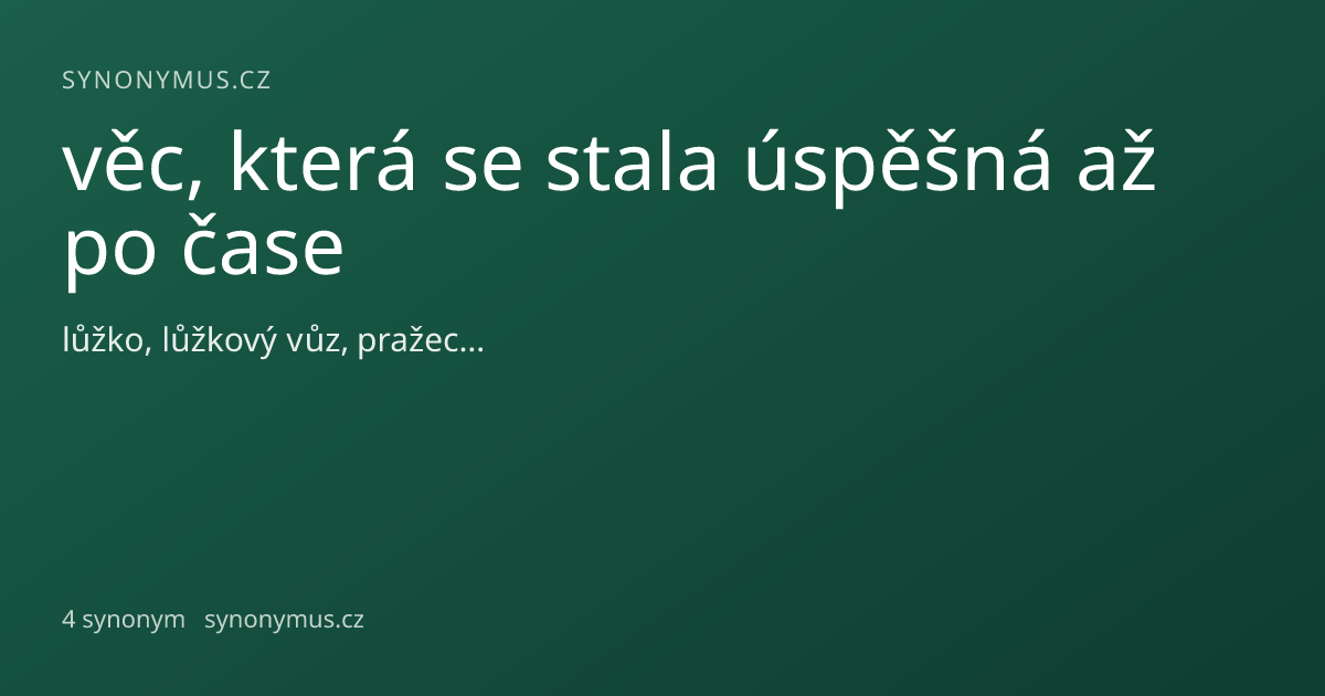 Náhled odkazu: věc, která se stala úspěšná až po čase