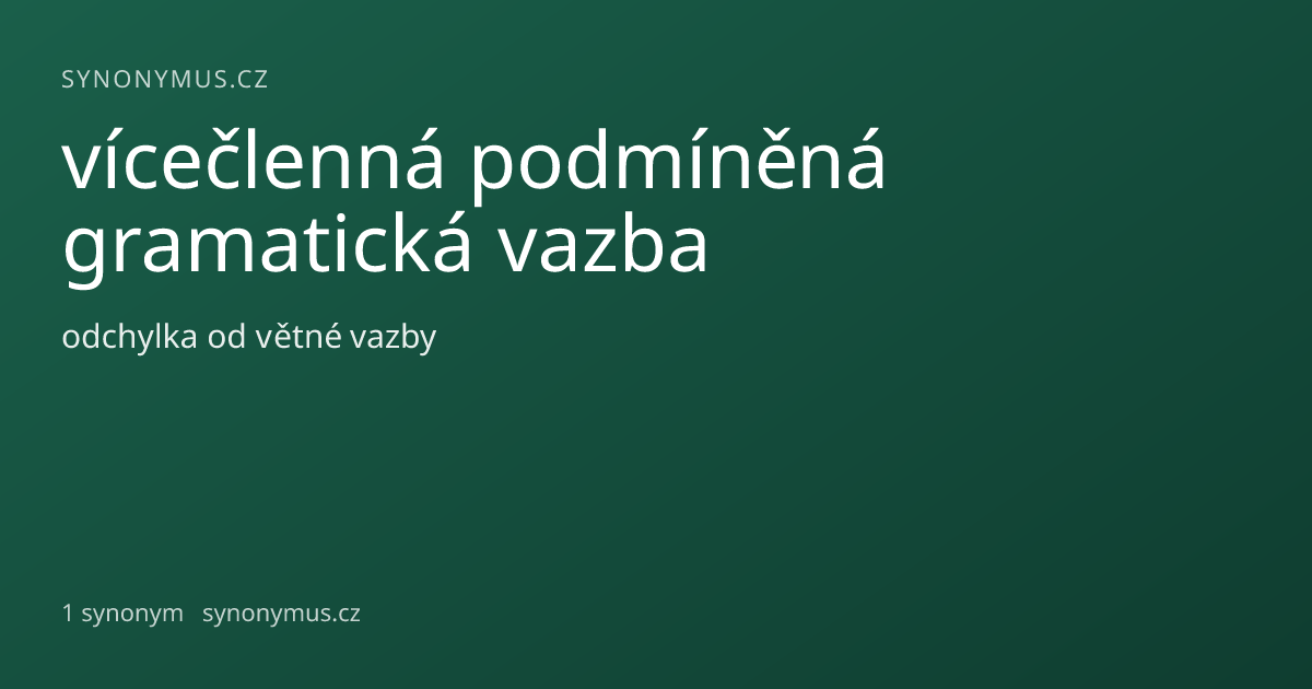 Náhled odkazu: vícečlenná podmíněná gramatická vazba