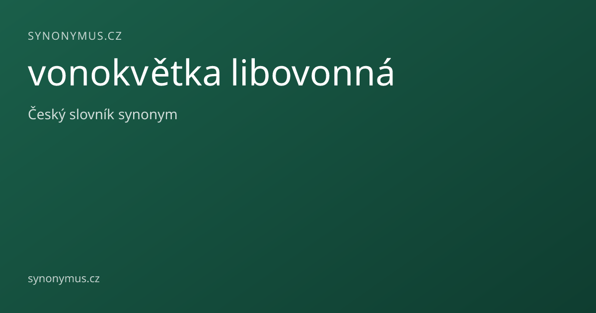 Náhled odkazu: vonokvětka libovonná