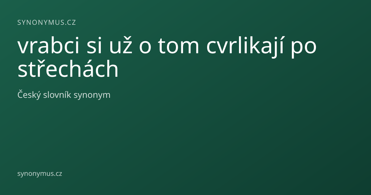 Náhled odkazu: vrabci si už o tom cvrlikají po střechách