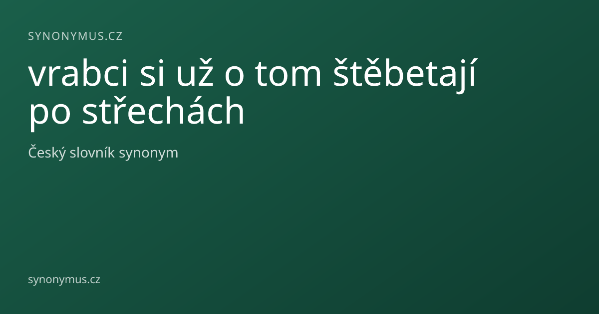 Náhled odkazu: vrabci si už o tom štěbetají po střechách