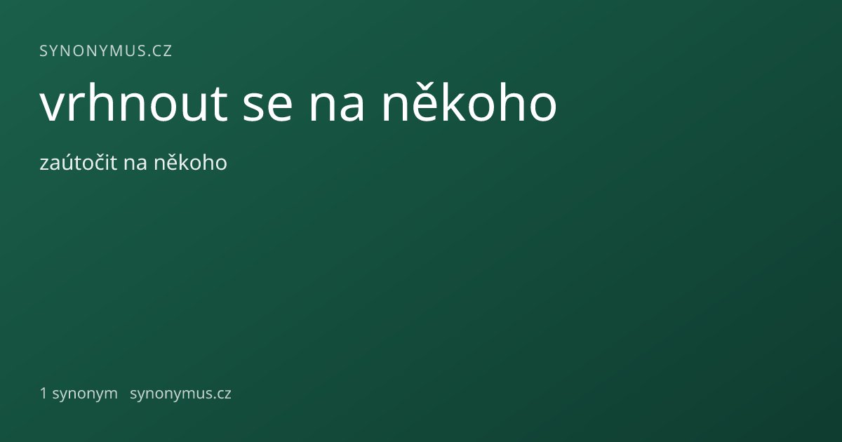 Náhled odkazu: vrhnout se na někoho